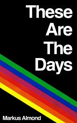 These Are The Days by Almond, Markus