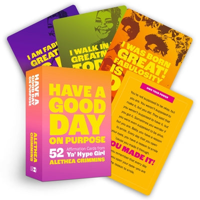 Have a Good Day on Purpose: 52 Affirmation Cards from Ya' Hype Girl by Crimmins, Alethea