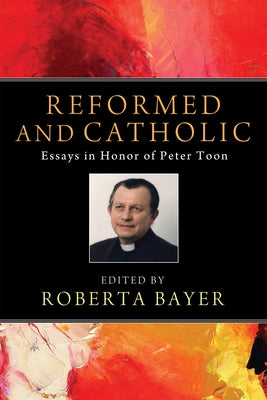 Reformed and Catholic by Bayer, Roberta