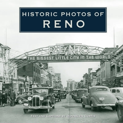 Historic Photos of Reno by Curtis, Donnelyn