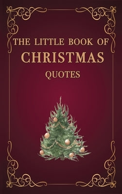 The Little Book of Christmas Quotes by Ivell, Tracey