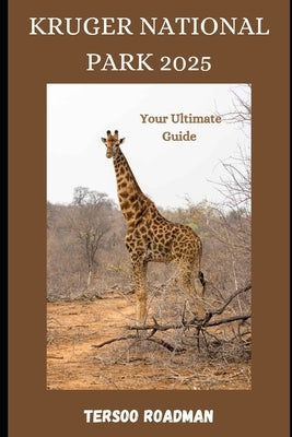 Kruger National Park 2025: your ultimate guide by Roadman, Tersoo