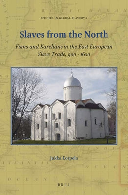 Slaves from the North by Korpela, Jukka Jari