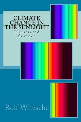 Climate Change in the Sunlight: Illustrated Science by Witzsche, Rolf A. F.