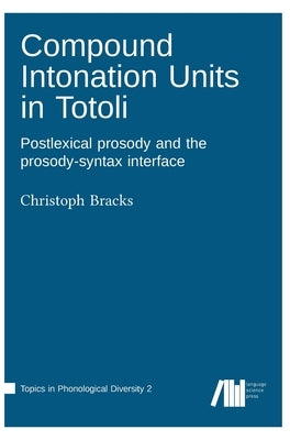 Compound Intonation Units in Totoli by Bracks, Christoph
