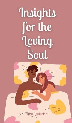 Insights for the Loving Soul by Laulurind, Liisu