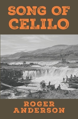 Song of Celilo by Anderson, Roger