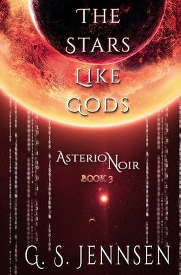 The Stars Like Gods: Asterion Noir Book 3 by Jennsen, G. S.