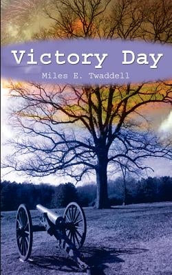 Victory Day by Twaddell, Miles E.