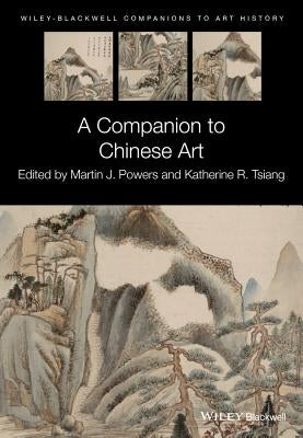 Companion to Chinese Art C by Powers, Martin J.