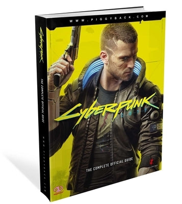 Cyberpunk 2077: The Complete Official Guide by Piggyback