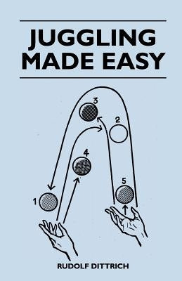 Juggling Made Easy by Dittrich, Rudolf