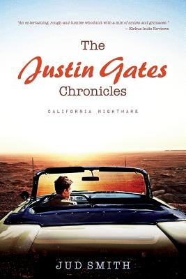 The Justin Gates Chronicles: California Nightmare by Smith, Jud