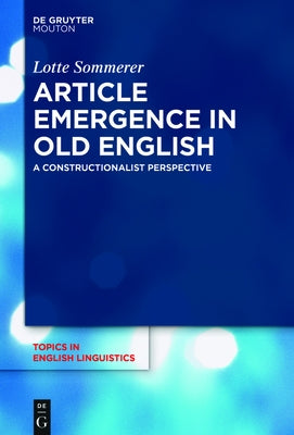 Article Emergence in Old English: A Constructionalist Perspective by Sommerer, Lotte
