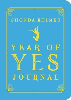 The Year of Yes Journal by Rhimes, Shonda