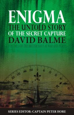 Enigma: The Untold Story of the Secret Capture by Balme, David