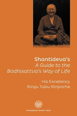 Shantideva's 'a Guide to the Bodhisattava's Way of Life' by Rinpoche, Ringu Tulku