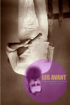 Leg Avant: The New Poetry of Cricket by Parker, Richard
