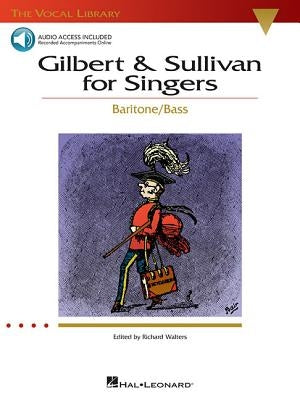Gilbert & Sullivan for Singers: The Vocal Library Baritone/Bass by Gilbert, William S.