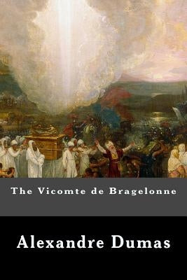 The Vicomte de Bragelonne by Alexandre Dumas