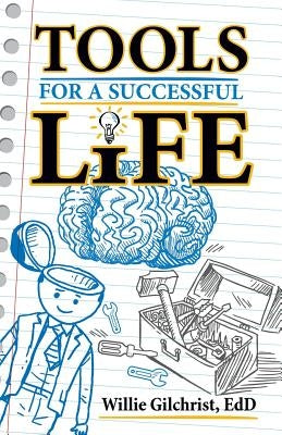 Tools for a Successful Life by Gilchrist Edd, Willie