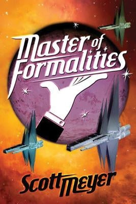 Master of Formalities by Meyer, Scott