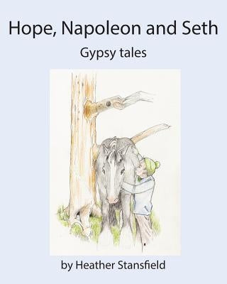 Hope, Napoleon & Seth by Stansfield, Heather