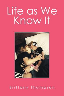 Life as We Know It by Thompson, Brittany
