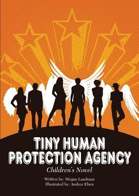 Tiny Human Protection Agency by Landman, Megan