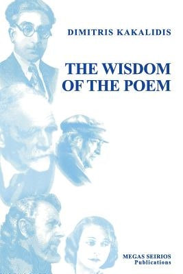 The Wisdom of the Poem by Kakalidis, Dimitris