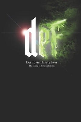 DEF - Destroying Every Fear: The Second Collection of stories by Goya, Meraki