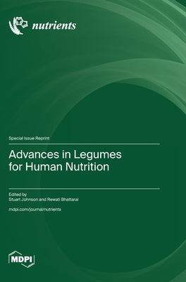 Advances in Legumes for Human Nutrition by Johnson, Stuart