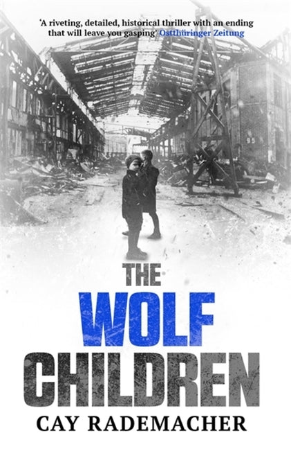The Wolf Children by Rademacher, Cay
