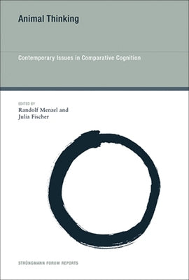 Animal Thinking: Contemporary Issues in Comparative Cognition by Menzel, Randolf