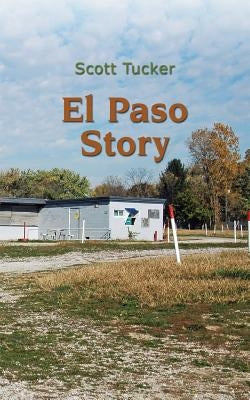 El Paso Story by Tucker, Scott