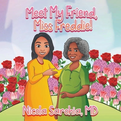 Meet My Friend, Miss Freddie! by Sarohia, Nicola J. K.