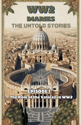 The role of the VATICAN in WWII by Books, Everleaf