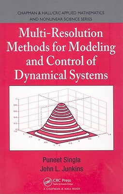 Multi-Resolution Methods for Modeling and Control of Dynamical Systems by Singla, Puneet