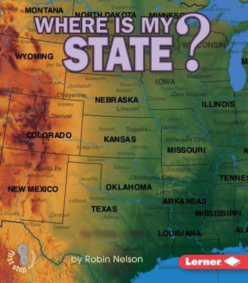 Where Is My State? by Nelson, Robin
