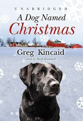 A Dog Named Christmas by Kincaid, Greg
