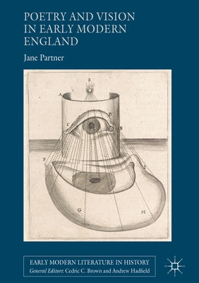 Poetry and Vision in Early Modern England by Partner, Jane