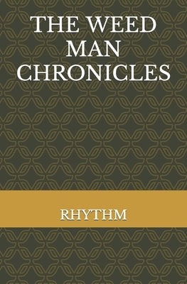 The Weed Man Chronicles by Brown, Fontania