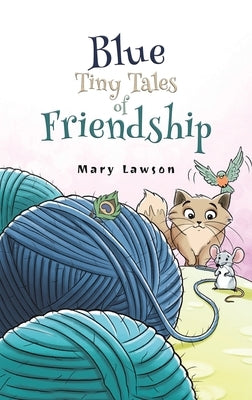 Blue: Tiny Tales of Friendship by Lawson, Mary