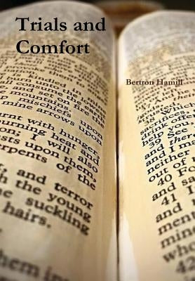 Trials and Comfort by Hamill, Bertron