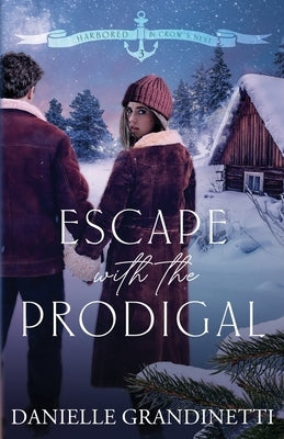 Escape with the Prodigal by Grandinetti, Danielle