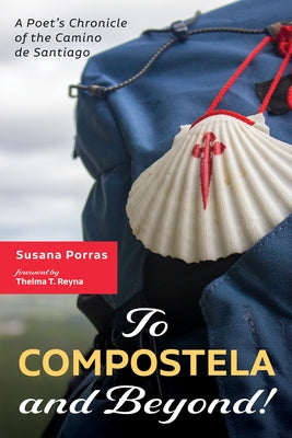 To Compostela and Beyond! by Porras, Susana