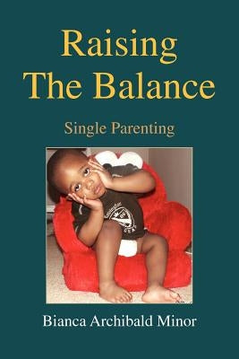 Raising the Balance by Minor, Bianca Archibald