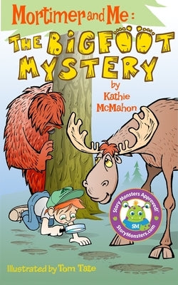 Mortimer and Me: The Bigfoot Mystery by McMahon, Kathie
