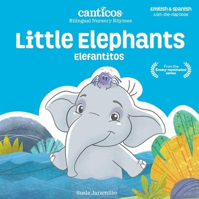Little Elephants / Elefantitos: Bilingual Nursery Rhymes by Jaramillo, Susie