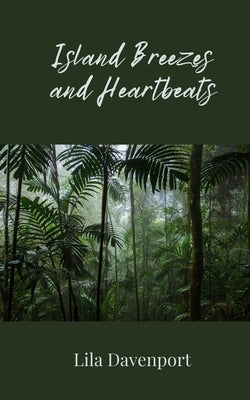 Island Breezes and Heartbeats by Davenport, Lila